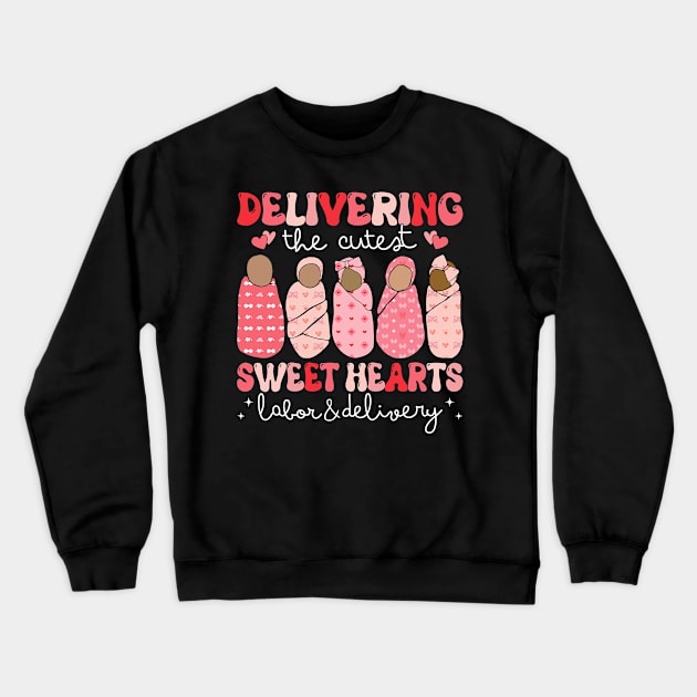 Delivering The Cutest Sweethearts Labor Delivery Valentine_s Crewneck Sweatshirt by jadolomadolo